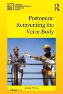 Postopera: Reinventing the Voice-Body di Jelena Novak edito da ROUTLEDGE