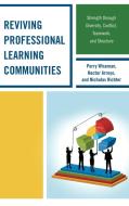Reviving Professional Learning Communities di Perry P. Wiseman, Hector Arroyo, Nicholas Richter edito da R&L Education