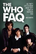 The Who FAQ di Mike Segretto edito da Rowman & Littlefield