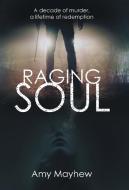 Raging Soul di Amy Mayhew edito da Archway Publishing