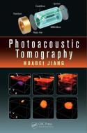 Photoacoustic Tomography di Huabei Jiang edito da CRC Press