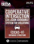 Cooperative Intersection Collision Avoidance System for Violations (Cicas-V) - Database Structure di Raman Sampath, Jonathan Koopmann, Wassim G. Najm edito da Createspace