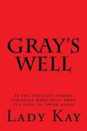 Gray's Well di Lady Kay edito da Createspace