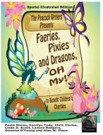 Faeries, Pixies and Dragons, Oh My! Special Illustrated Edition: To Benefit Children's Charities di Paula Shene, Gwenna D'Young, Carolyn Tody edito da Createspace