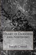 Heart of Darkness and Nostromo di Joseph Conrad edito da Createspace