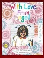 With Love, from Angel: Thoughts on ADHD, Autism and Neurodiversity di Angel the Alien edito da Createspace