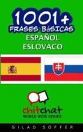 1001+ Frases Basicas Espanol - Eslovaco di Gilad Soffer edito da Createspace