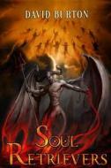 Soul Retrievers di David Burton edito da Createspace