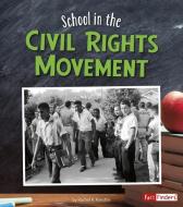 School in the Civil Rights Movement di Rachel A. Koestler-Grack edito da CAPSTONE PR