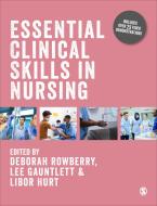 Essential Clinical Skills In Nursing edito da SAGE Publications Ltd