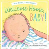 Welcome Home, Baby! di Abigail Tabby edito da Little Simon