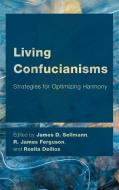 Living Confucianisms edito da Rowman & Littlefield Publishers