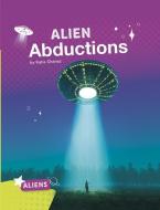 Alien Abductions di Katie Chanez edito da CAPSTONE PR
