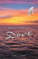 Margaret's Dove di Gary J. Gemme edito da MILL CITY PR