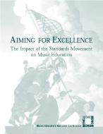 Aiming for Excellence di MENC The National Association for Music Education edito da Rowman & Littlefield