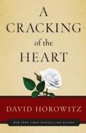 A Cracking of the Heart di David Horowitz edito da REGNERY PUB INC