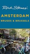 Rick Steves' Amsterdam, Bruges And Brussels di Rick Steves, Gene Openshaw edito da Avalon Travel Publishing