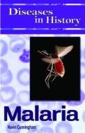 Diseases in History: Malaria di Kevin Cunningham edito da Morgan Reynolds Publishing