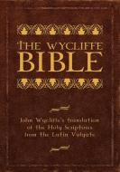 The Wycliffe Bible edito da Lamp Post Inc.