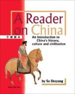 A Reader On China di Su Shuyang edito da Betterlink Press Incorporated