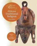 African Traditional Religion di Aloysius M. Lugira edito da Chelsea House Publishers