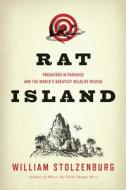 Rat Island: Predators in Paradise and the World's Greatest Wildlife Rescue di William Stolzenburg edito da Bloomsbury Publishing PLC