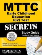 MTTC Early Childhood Education Exam Secrets: MTTC Exam Review for the Michigan Test for Teacher Certification edito da Mometrix Media LLC
