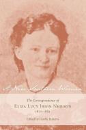 A New Southern Woman: The Correspondence of Eliza Lucy Irion Neilson, 1871-1883 di Eliza Lucy Irion Neilson edito da UNIV OF SOUTH CAROLINA PR