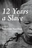 12 Years A Slave di Solomon Northup edito da Stonewell Press