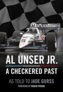 Al Unser Jr. di Al Unser Jr., Jade Gurss edito da Octane Press