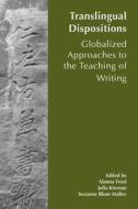 Translingual Dispositions edito da University Press Of Colorado