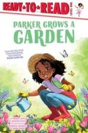 Parker Grows a Garden: Ready-To-Read Level 1 di Parker Curry, Jessica Curry edito da SIMON PULSE