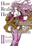 How a Realist Hero Rebuilt the Kingdom (Manga): Omnibus 2 di Dojyomaru edito da J NOVEL CLUB