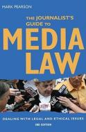 The Journalist's Guide To Media Law di Mark Pearson edito da Allen & Unwin