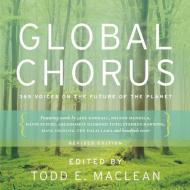 Global Chorus: 365 Voices on the Future of the Planet edito da ROCKY MOUNTAIN BOOKS