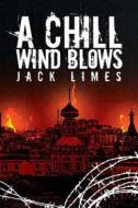 A Chill Wind Blows di Jack Limes edito da Austin Macauley Publishers