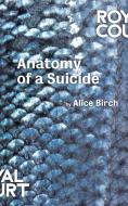 Anatomy of a Suicide di Alice Birch edito da Oberon Books Ltd