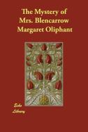 The Mystery of Mrs. Blencarrow di Margaret Oliphant edito da Echo Library