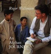 An Afghan Journey di Roger Willemsen edito da Haus Publishing