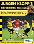 Jurgen Klopp's Defending Tactics - Tactical Analysis and Sessions from Borussia Dortmund's 4-2-3-1 di Athanasios Terzis edito da SoccerTutor.com Ltd.
