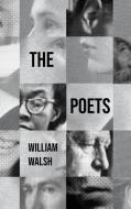 The Poets di William Walsh edito da Orangebooks Publication