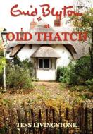 Enid Blyton At Old Thatch di Tess Livingstone edito da Connor Court Publishing