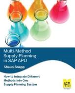Multi Method Supply Planning in SAP Apo di Shaun Snapp edito da Scm Focus