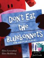 Don't Eat the Bluebonnets di Ellen Leventhal, Ellen Rothberg edito da Spork