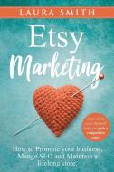 Etsy Marketing di Laura Smith edito da Malvary, LLC