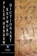 Paleo Hebrew Keyword Dictionary: Paleo Hebrew Dictionary di Michael Johnson edito da LIGHTNING SOURCE INC