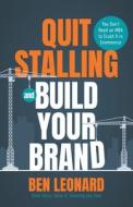 Quit Stalling and Build Your Brand Quit Stalling and Build Your Brand