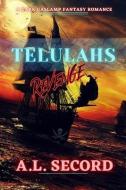 Telulahs Revenge: A Dark Gaslamp Fantasy Romance di A. L. Secord edito da INGSPARK