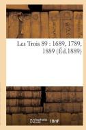 Les Trois 89: 1689, 1789, 1889 di R. Haton edito da Hachette Livre - Bnf