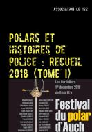 Polars et histoires de police : Recueil 2018 di Association Le 122 edito da Books on Demand